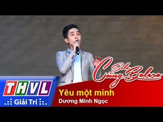 THVL | Solo cùng Bolero 2015 – Tập 6 (Vòng Sing-off): Yêu một mình – Dương Minh Ngọc