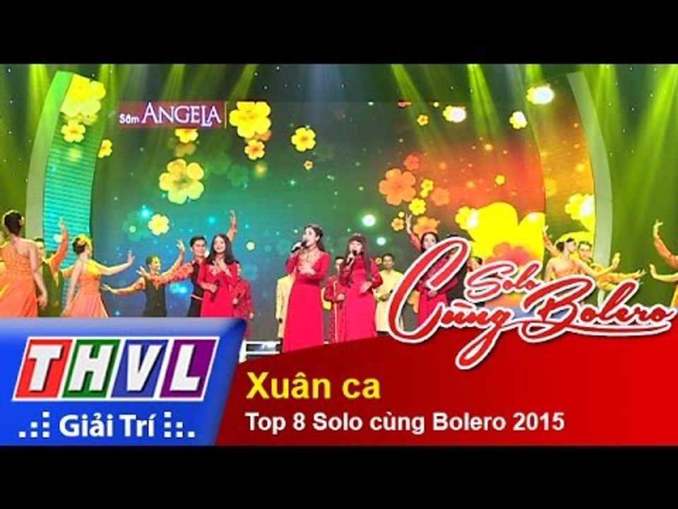THVL | Solo cùng Bolero 2015 – Tập 8: Xuân ca - Top 8 Solo cùng Bolero 2015