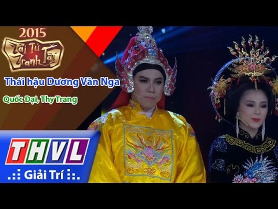 THVL | Tài tử tranh tài – Tập 6: Thái hậu Dương Vân Nga - Quốc Đại, Thy Trang