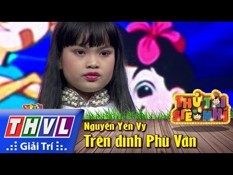 THVL | Thử tài siêu nhí - Tập 10: Trên đỉnh Phù Vân - Nguyễn Yến Vy