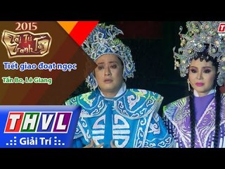 THVL | Tài tử tranh tài – Tập 5: Tiết giao đoạt ngọc - Tấn Bo, Lê Giang