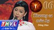 THVL | Tình ca Việt 2015 - Tập 6: Tình thời áo trắng | Thương ca mùa hạ - Đông Đào