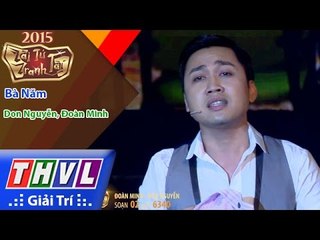 THVL | Tài tử tranh tài – Tập 6: Bà Năm - Don Nguyễn, Đoàn Minh