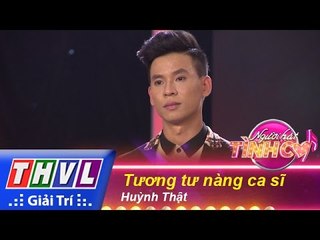 THVL | Người hát tình ca – Tập 9: Tương tư nàng ca sĩ – Huỳnh Thật