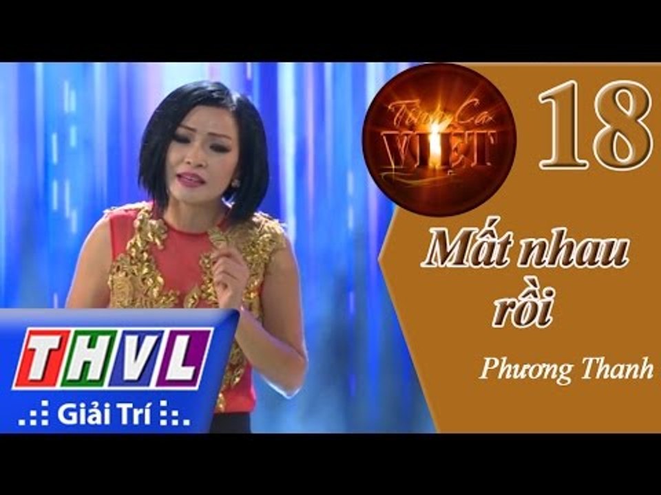 THVL | Tình ca Việt 2015 - Tập 18: Những ông hoàng Bolero | Mất nhau rồi - Phương Thanh