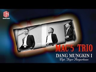 Mac'5 Trio - Dangmungkin I (Official Music Video)