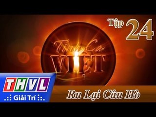 THVL | Tình ca Việt 2015 - Tập 24: Bài Bolero quê hương | Ru lại câu hò