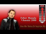 Feber Manalu & Amsisi 2000  - Aha Ma Na Tau Siingotonhu (Official Music Video)