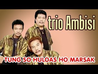 Trio Ambisi - Tung Su Huloas Ho Marsak (Official Karaoke Video)