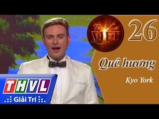 THVL | Tình ca Việt 2015 - Tập 26: Vùng lá me bay | Quê Hương - Kyo York