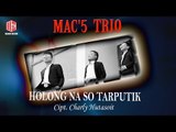 Mac'5 Trio - Holong Naso Tarputik (Official Music Video)