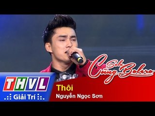THVL | Solo cùng Bolero 2015 – Tập 9: Thôi - Nguyễn Ngọc Sơn