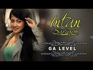 Intan Sariyem - Ga Level (Official Karaoke Video)
