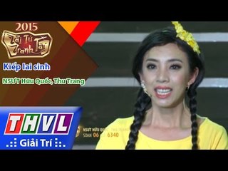 THVL | Tài tử tranh tài - Tập 7: Kiếp lai sinh - NSƯT Hữu Quốc, Thu Trang