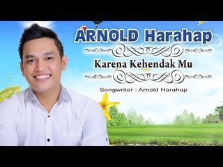 Arnold Harahap - Karena Kehendak Mu (HD) (Official Lyric Video)