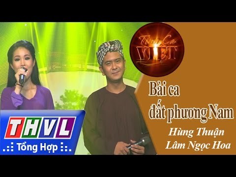 THVL | Tình ca Việt 2015 - Bài ca đất phương Nam | Bài ca đất phương Nam: Lâm Ngọc Hoa, Hùng Thuận