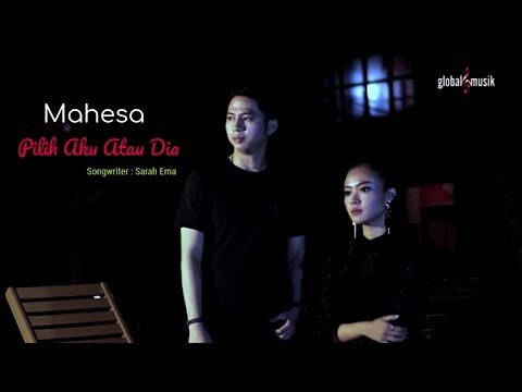 Mahesa - Pilih Aku Atau Dia (Official Music Video)