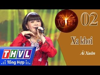 THVL | Tình ca Việt 2015 - Biển bạc đồng xanh | Xa Khơi - Ái Xuân
