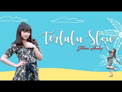 Jihan Audy - Terlalu Slow (Official Music Video)
