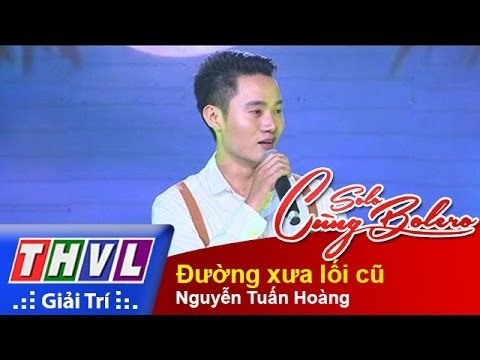 THVL | Solo cùng Bolero 2015 - Tập 3 - Vòng chung kết 1: Đường xưa lối cũ - Nguyễn Tuấn Hoàng