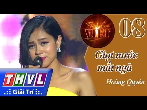 THVL | Tình ca Việt 2015 - Tập 8: Tình đầu khó phai | Giọt nước mắt ngà - Hoàng Quyên