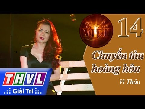 THVL | Tình ca Việt 2015 - Tập 14: Chuyến tàu hoàng hôn - Vi Thảo