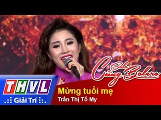 THVL | Solo cùng Bolero 2015 – Tập 8 (Vòng sing-off): Mừng tuổi mẹ - Trần Thị Tố My