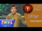 THVL | Tình ca Việt 2015 - Tập 25: Bài Bolero quê hương | Lỡ hẹn - Tường Nguyên