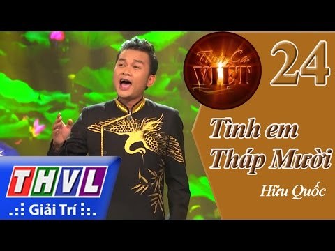 THVL | Tình ca Việt 2015 - Tập 24: Tình em Tháp Mười – NSƯT Hữu Quốc