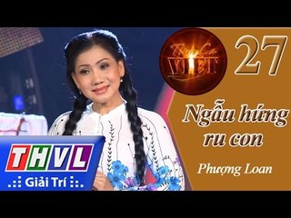THVL | Tình ca Việt 2015 - Tập 27: Huyền thoại về mẹ | Ngẫu hứng ru con - Phượng Loan