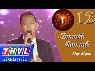 THVL | Tình ca Việt 2015 - Tập 12: Còn mãi đam mê - Duy Mạnh
