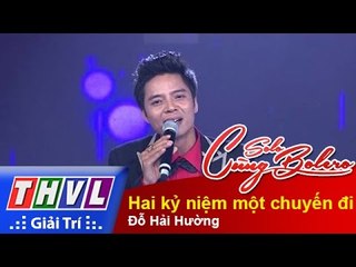 THVL | Solo cùng Bolero 2015 – Tập 4: Hai kỷ niệm một chuyến đi – Đỗ Hải Hường