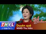 THVL | Tình Bolero - Những huyền thoại: NSND Thu Hiền - Duyên quê