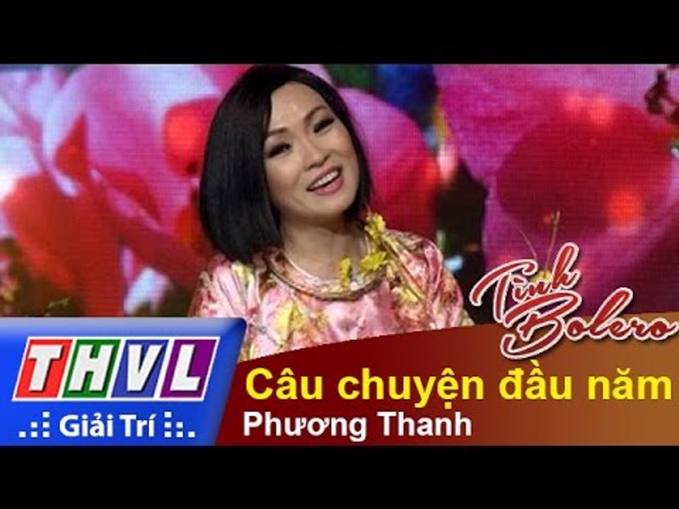 THVL | Tình Bolero - Dạ vũ Xuân: Phương Thanh - Câu chuyện đầu năm