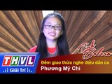 THVL | Tình Bolero - Dạ vũ Xuân: Phương Mỹ Chi - Đêm giao thừa nghe điệu dân ca