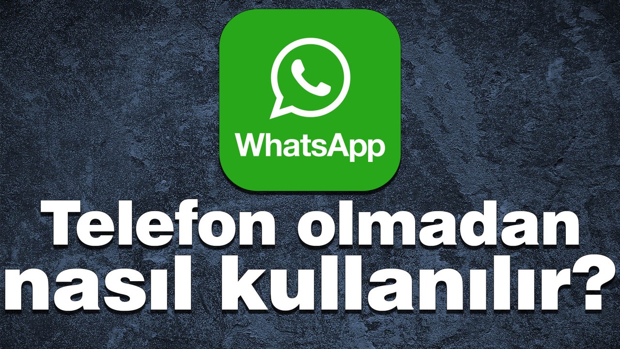 WhatsApp, akıllı telefon olmadan bilgisayarda nasıl kullanılır?