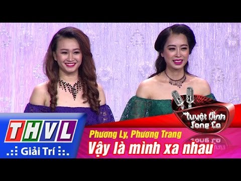 THVL | Tuyệt đỉnh song ca - Tập 3: Vậy là mình xa nhau - Phương Ly, Phương Trang