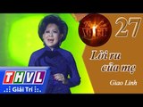 THVL | Tình ca Việt 2015 - Tập 27: Huyền thoại về mẹ | Lời ru của mẹ - Giao Linh
