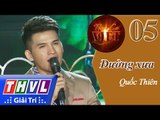 THVL | Tình ca Việt 2015 - Tập 5: Tình thơ | Đường xưa - Quốc Thiên
