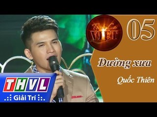 THVL | Tình ca Việt 2015 - Tập 5: Tình thơ | Đường xưa - Quốc Thiên