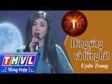 THVL | Tình ca Việt 2015 - Bài ca đất phương Nam | Dòng sông và tiếng hát - Uyên Trang