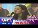 THVL | Ngôi sao phương Nam 2015 - Tập 2: Vòng bán kết 1 - Lê Thị Bích Ngọc