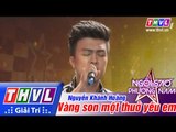 THVL | Ngôi sao phương Nam 2015 - Tập 3: Vàng son một thuở yêu em - Nguyễn Khánh Hoàng