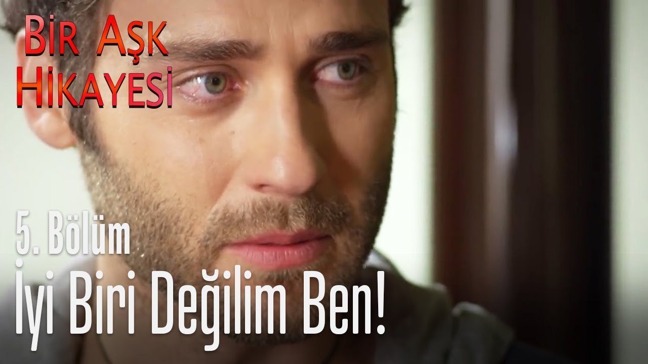 İyi biri değilim ben - Bir Aşk Hikayesi 5. Bölüm