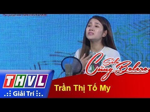 THVL l Solo cùng Bolero 2015 - Tập 1 - Vòng sơ tuyển: Trần Thị Tố My
