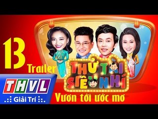 THVL | Thử tài siêu nhí - Tập 13: Vòng vươn tới ước mơ - Trailer