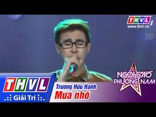 THVL | Ngôi sao phương Nam 2015 - Tập 3: Mưa nhớ - Trương Hữu Hạnh