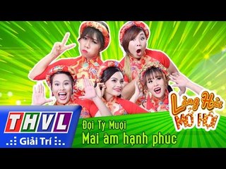 THVL | Làng hài mở hội - Tập 21: Mái ấm hạnh phúc - Đội Tỷ Muội