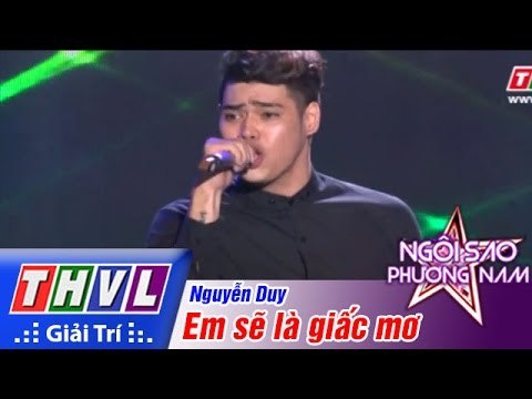 THVL | Ngôi sao phương Nam 2015 - Tập 6: Em sẽ là giấc mơ - Nguyễn Duy