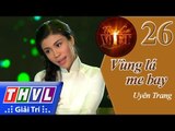THVL | Tình ca Việt 2015 - Tập 26: Vùng lá me bay - Uyên Trang